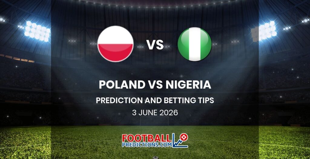 Poland vs Nigeria – Prognoza meczu i zapowiedź bukmacherska 3 czerwca 2026