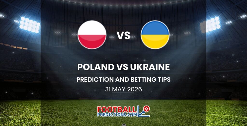 Polska vs Ukraina – Prognoza meczu i zapowiedź bukmacherska 31 maja 2026